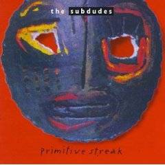 Subdudes : Primitive Streak